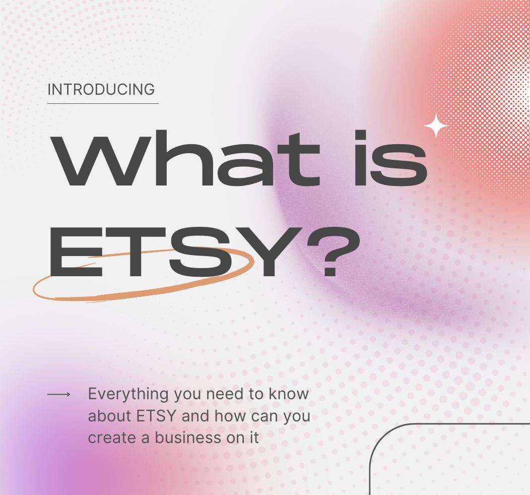 What is Etsy and How You Can Start a Business on It